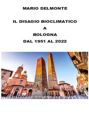 cover image of Il Disagio Bioclimatico a Bologna Dal 1951 Al 2022